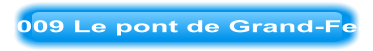2009 Le pont de Grand-Fee