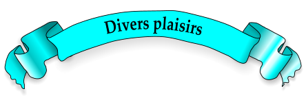 Divers plaisirs