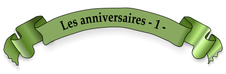 Les anniversaires - 1 -