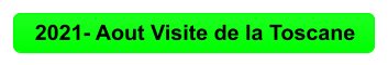 2021- Aout Visite de la Toscane