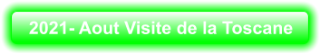 2021- Aout Visite de la Toscane