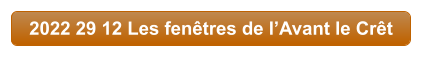 2022 29 12 Les fenêtres de l’Avant le Crêt