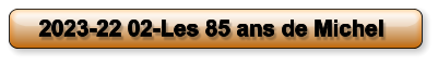 2023-22 02-Les 85 ans de Michel