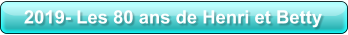 2019- Les 80 ans de Henri et Betty
