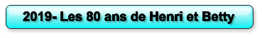 2019- Les 80 ans de Henri et Betty