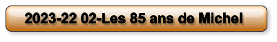 2023-22 02-Les 85 ans de Michel