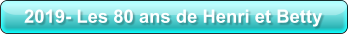 2019- Les 80 ans de Henri et Betty