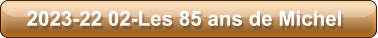 2023-22 02-Les 85 ans de Michel