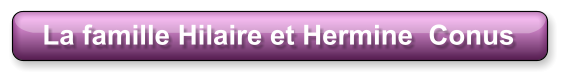 La famille Hilaire et Hermine  Conus