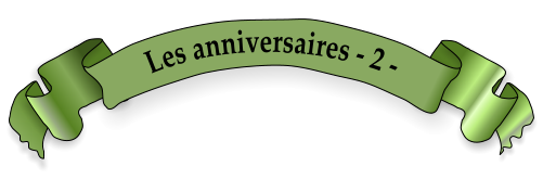 Les anniversaires - 2 -
