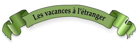 Les vacances à l’étranger