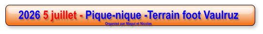 2026 5 juillet - Pique-nique -Terrain foot Vaulruz  Organisé par Magui et Nicolas