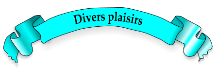 Divers plaisirs